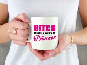 BITCH FORMERLY KNOWN AS PRINCESS