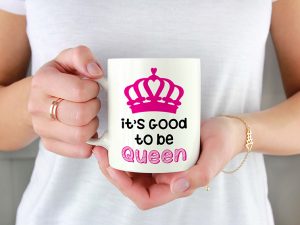 IT'S GOOD TO BE QUEEN