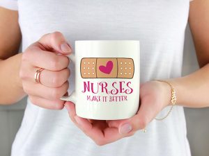 NURSES MAKE IT BETTER
