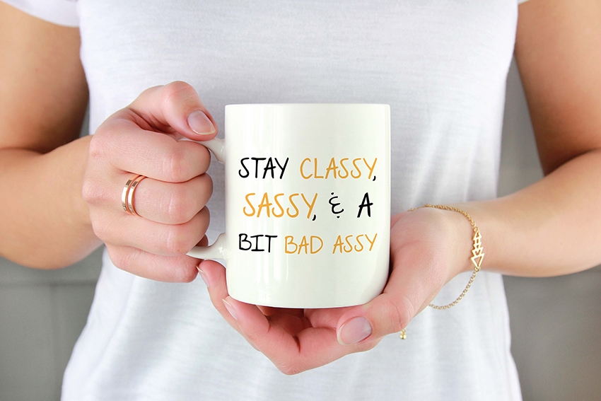 STAY CLASSY, SASSY, A BIT BAD ASSY STAY CLASSY, SASSY, A BIT BAD ASSY