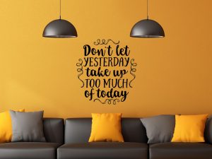 Dont Let Yesterday