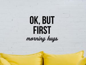 Morning Hugs
