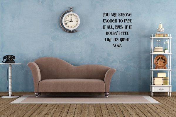 You are Strong Enough to Face it all